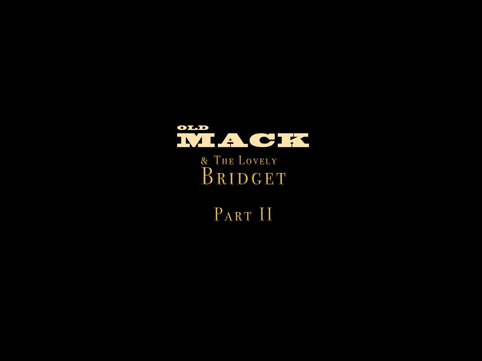 Old Mack And The Lovely Bridget - ch. 3